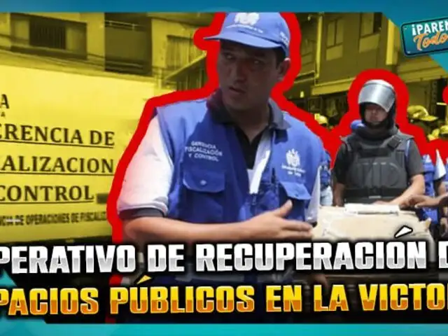 La Victoria: Realizan operativo de recuperación de espacios públicos