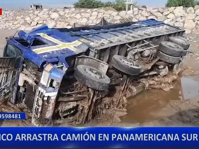 Ica: Huaico arrastra un camión y destruye parte de la Panamericana Sur