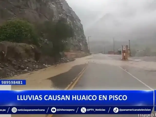 Intensas lluvias causan huaico en Pisco