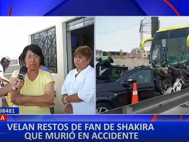 Chincha: Familiares y amigos despiden a fan de Shakira fallecida en trágico choque