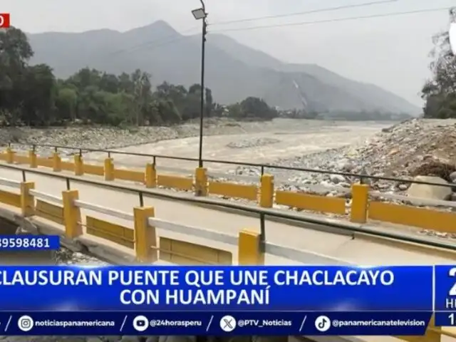 Clausuran puente que une Chaclacayo con Huampaní