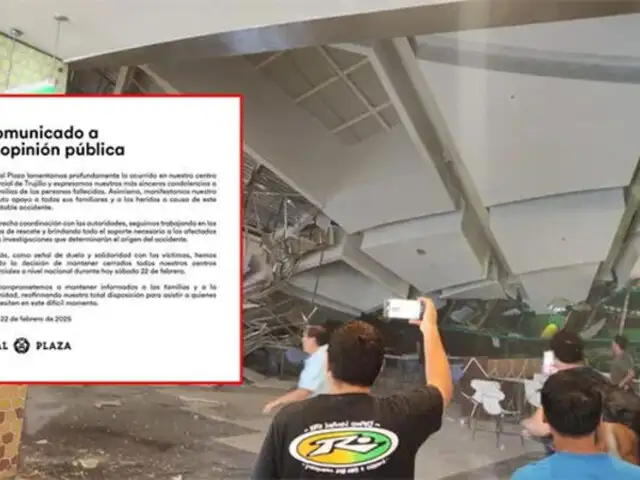 Tragedia en Trujillo: Real Plaza cerrará por hoy todos sus centros comerciales en señal de "duelo"