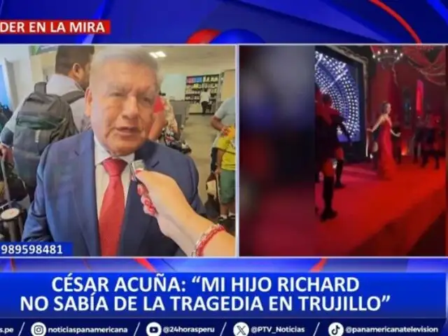 César Acuña justifica a su hijo Richard por irse de fiesta tras tragedia en Real Plaza Trujillo