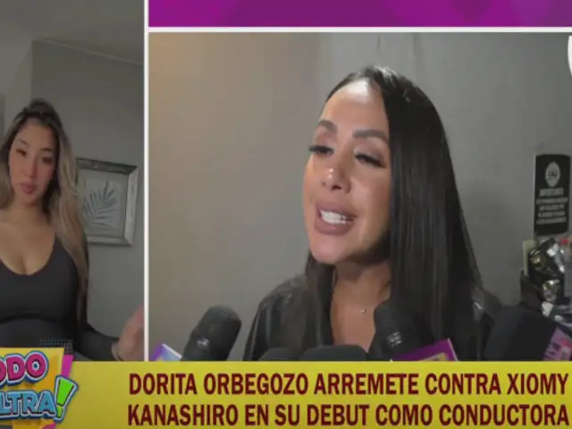 Dorita Orbegoso sobre Xiomy Kanashiro: “Creo que se quiere hacer la importante”