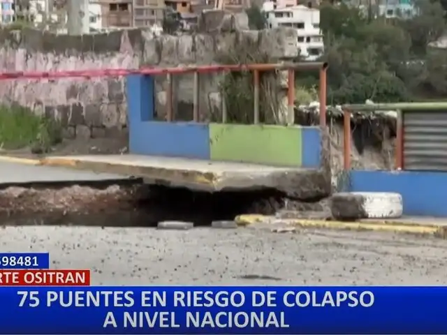 Ositran advierte que hay 75 puentes en riesgo de colapso en todo el país